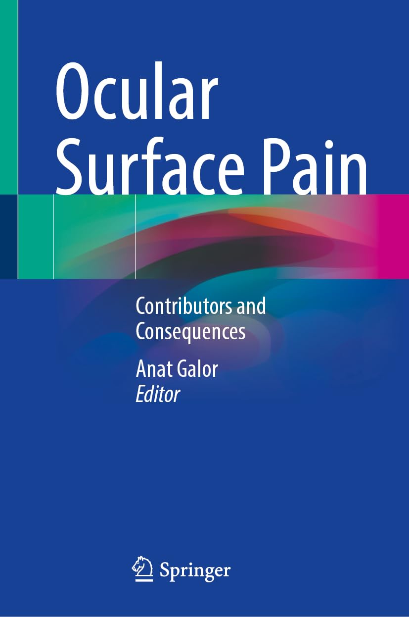 Ocular Surface Pain: Contributors and Consequences