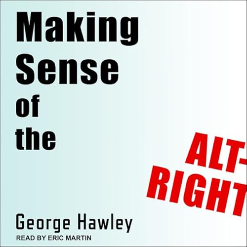 Making Sense of the Alt-Right Audiolibro Por George Hawley arte de portada