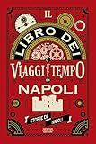 Il libro dei viaggi nel tempo di Napoli