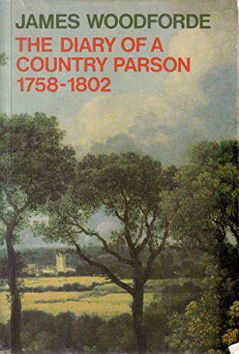 The Diary of a Country Parson, 1758-1802 (Oxford Paperbacks)
