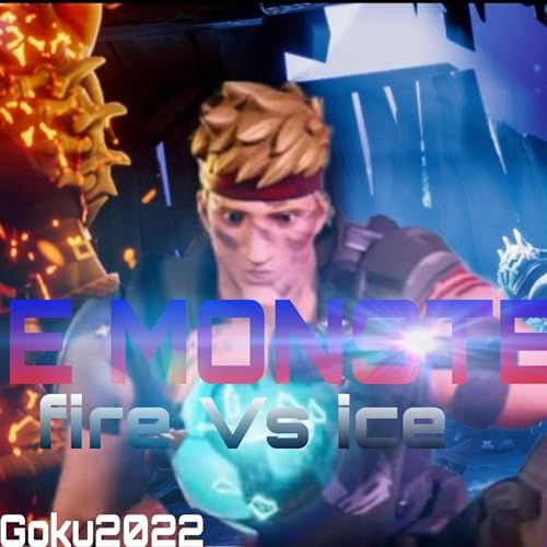 The Monster 2 fire Vs ice Kapitel 2