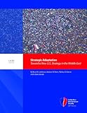  Strategic Adaptation: Toward a New U.S. Strategy in the Middle East (English Edition)