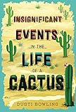 Insignificant Events in the Life of a Cactus (Volume 1)