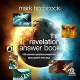 The Revelation Answer Book: 125 Common Questions People Ask About Earth's Final Days