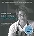 Cooking with Curtis: Easy, Everyday and Adventurous Recipes for the Home Cook