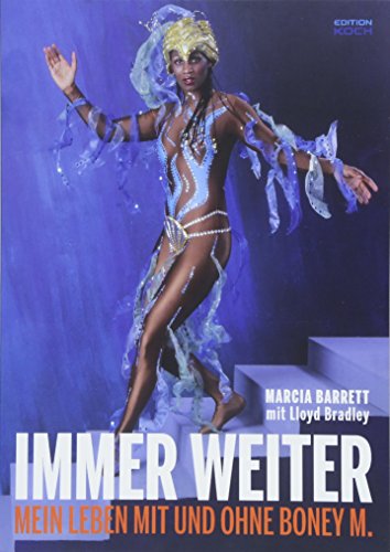 Immer weiter: Mein Leben mit und ohne Boney M. Immer weiter: Mein Leben mit und ohne Boney M.