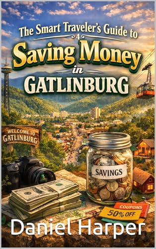 The Smart Traveler’s Guide to Saving Money in Gatlinburg