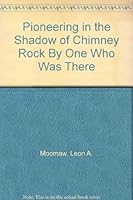 Pioneering in the Shadow of Chimney Rock By One Who Was There B00EKX7862 Book Cover