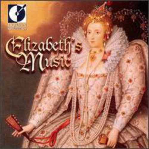 Elizabeth's Music [Audio CD] Baltimore Consort; Ronn McFarlane; Colin Tilney; Toronto Consort; Frederick Urrey and Julianne Baird