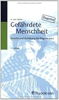 Gefährdete Menschheit. Ursache und Verhütung der Degeneration. 3777316989 Book Cover