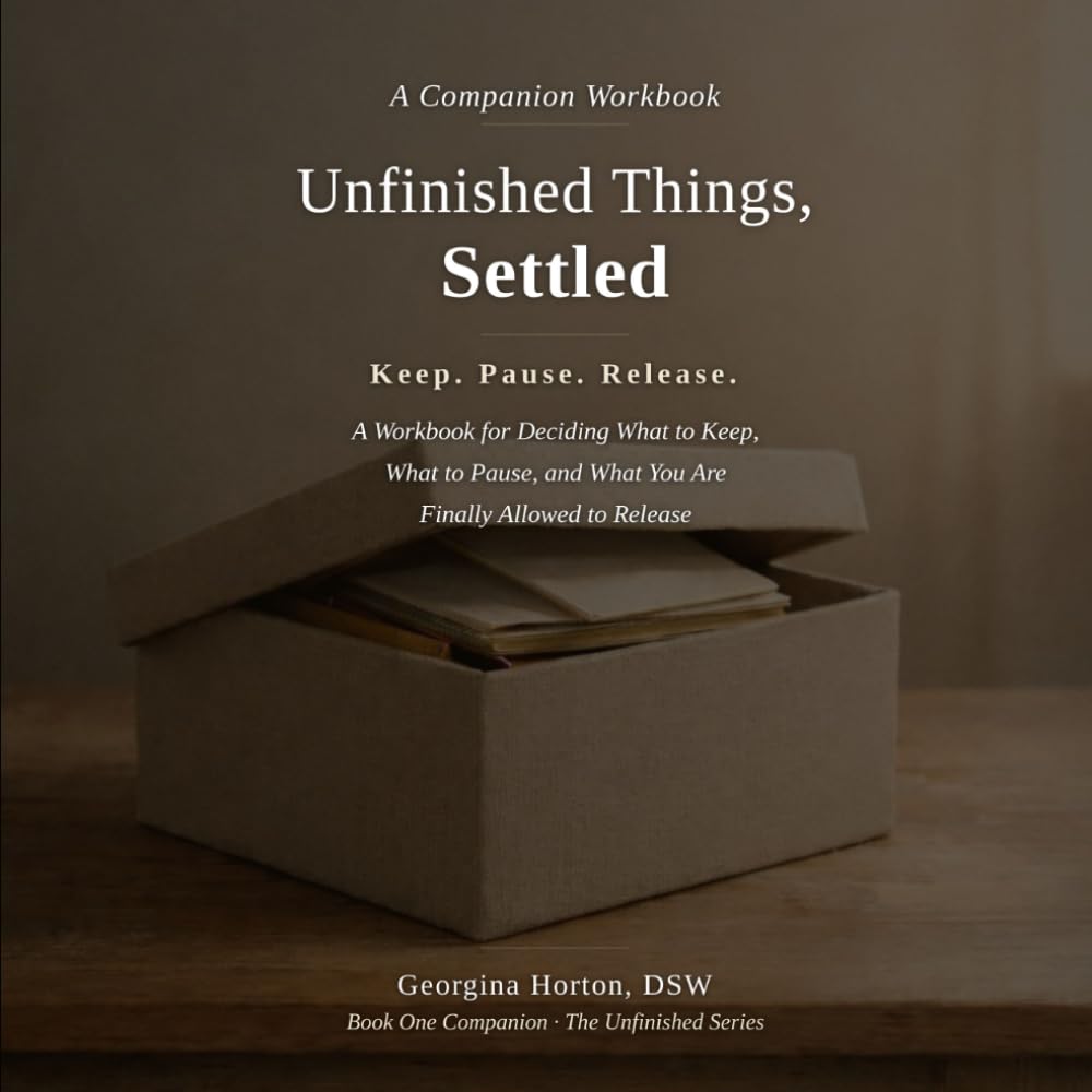 Unfinished Things, Settled — A Companion Workbook: A Gentle Guide to Letting Go of Unfinished Things (THE UNFINISHED SERIES)