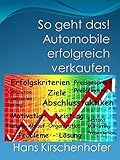 So geht das! Automobile erfolgreich verkaufen: Erfolg macht erfolgreich
