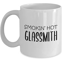 Smokin Hot Glassmith Coffee Mug Tea Cup - 11oz Novelty - Glassblowing Hobby Professional Gaffer Glassblower Hobbyist Funny Cute Gag Gifts Idea