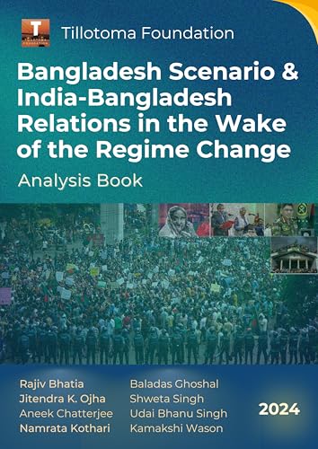 Bangladesh Scenario & India-Bangladesh Relations in the Wake of the Regime Change: Analysis Book (English Edition)