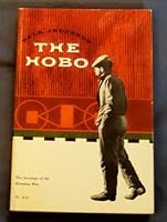The Hobo: The Sociology of the Homeless Man, a Study Prepared for the Chicago Council of Social Agencies B000VMHOGU Book Cover