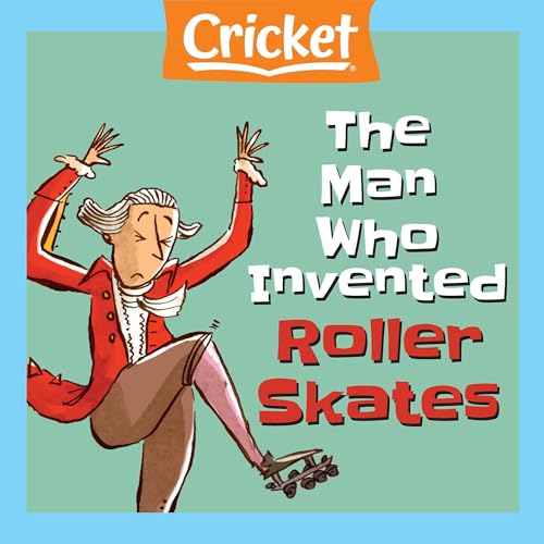 The Man Who Invented Roller Skates by Laura F. Nielsen episode artwork
