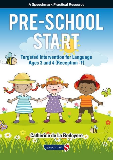 Pre-School Start: Targeted Intervention for Language Ages 3 and 4 (Reception -1)      1st Edition