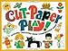 Cut-Paper Play!: Dazzling Creations from Construction Paper (Williamson Kids Can! Series)