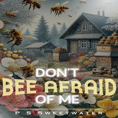 Don't Bee Afraid of Me by PS Sweetwater episode artwork