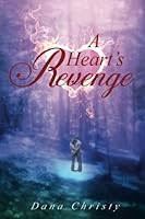 A Heart's Revenge (A Heart's Trilogy) (Volume 2) 1543114083 Book Cover