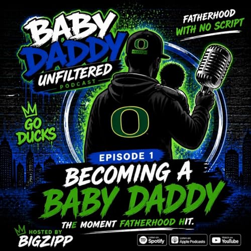 Baby Daddy Unfiltered Podcast cover art
