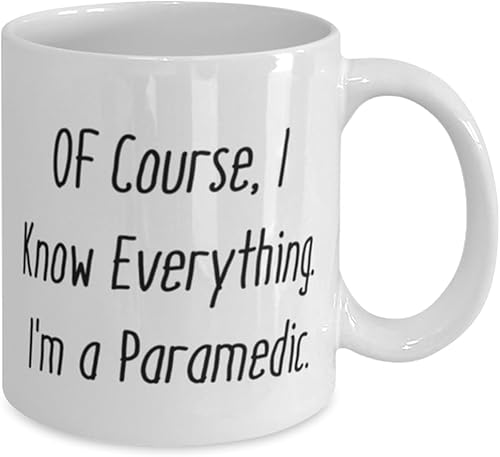 Miniatura 2 de Regalos de broma paramédico, por supuesto, I Know Everything. I'm a, Unique Birthday 11oz 15oz taza para compañeros de trabajo del líder del equipo,