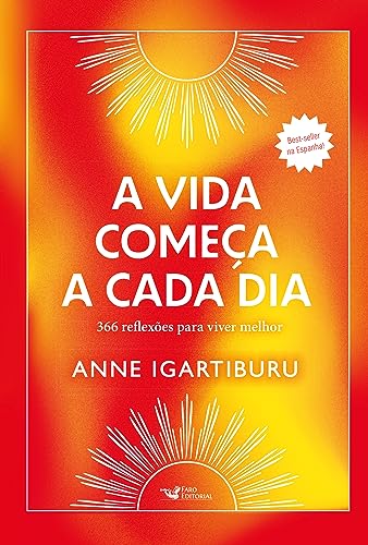 A vida começa a cada dia – best-seller na espanha!: 366 reflexões para viver melhor