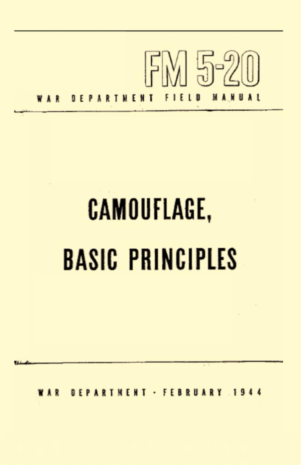 Camouflage, Basic Principles: War Department Field Manual, FM 5-20, February 1944