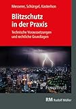Blitzschutz in der Praxis: Technische Voraussetzungen und rechtliche Grundlagen