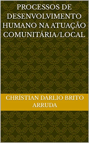 Processos de desenvolvimento humano na atuação comunitária/local