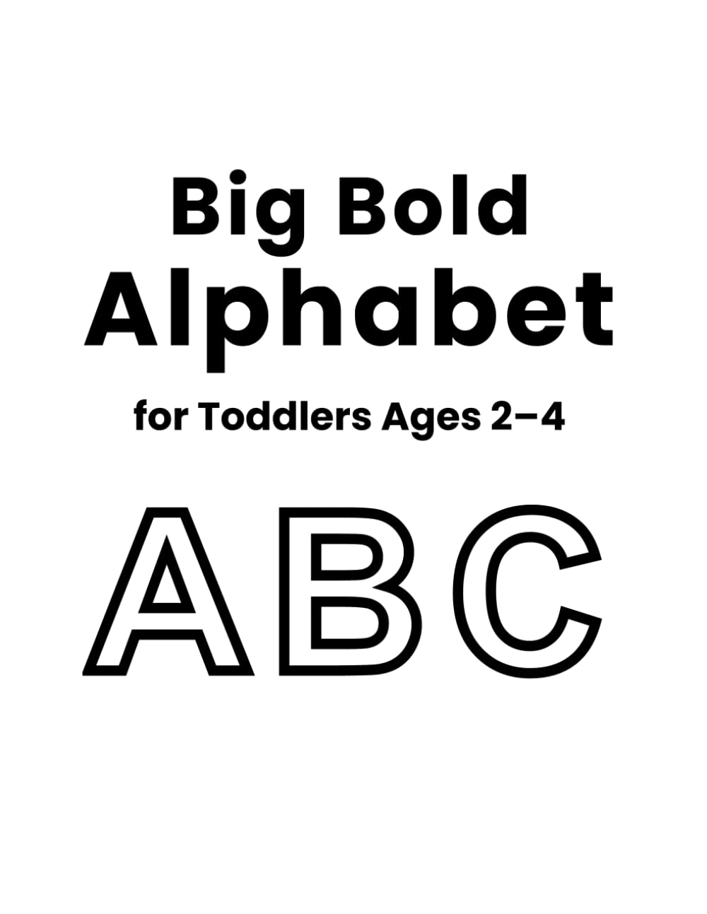 Big Bold Alphabet: for Toddlers Ages 2-4 (Big Bold Coloring Books for Toddlers)