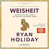 Weisheit: Stoizismus für mehr Verstand, Gelassenheit und Glück