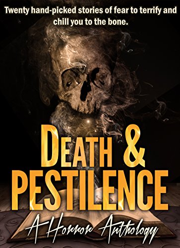 Death & Pestilence: A Horror Anthology (English Edition)