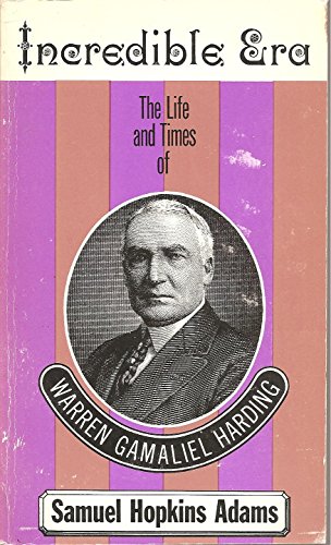Incredible Era the Life and Times of W.G. Harding B000YY1RRC Book Cover
