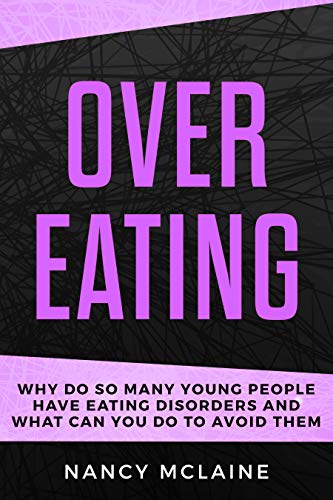 Overeating: Why do so many young people have eating disorders