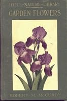 Little Nature Library, Garden Flowers Worth Knowing B003M0N95S Book Cover