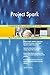 Produktbild Project Spark All-Inclusive Self-Assessment - More than 660 Success Criteria, Instant Visual Insights, Comprehensive Spreadsheet Dashboard, Auto-Prioritized for Quick Results