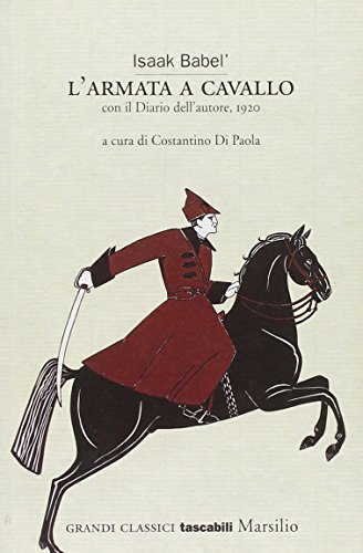 L'armata a cavallo. Con il diario dell'autore, 1920 L'armata a cavallo. Con il diario dell'autore, 1920
