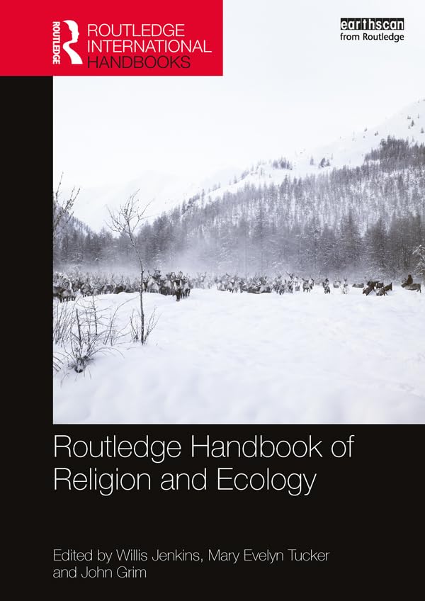 Routledge Handbook of Religion and Ecology (Routledge Environment and Sustainability Handbooks) (English Edition)