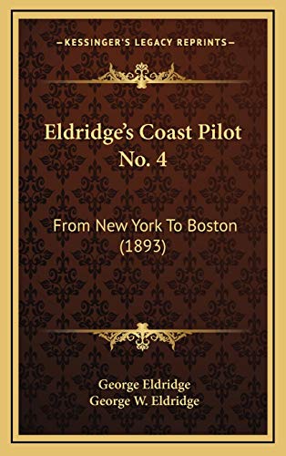Eldridge's Coast Pilot No. 4: From New York To Boston (1893)