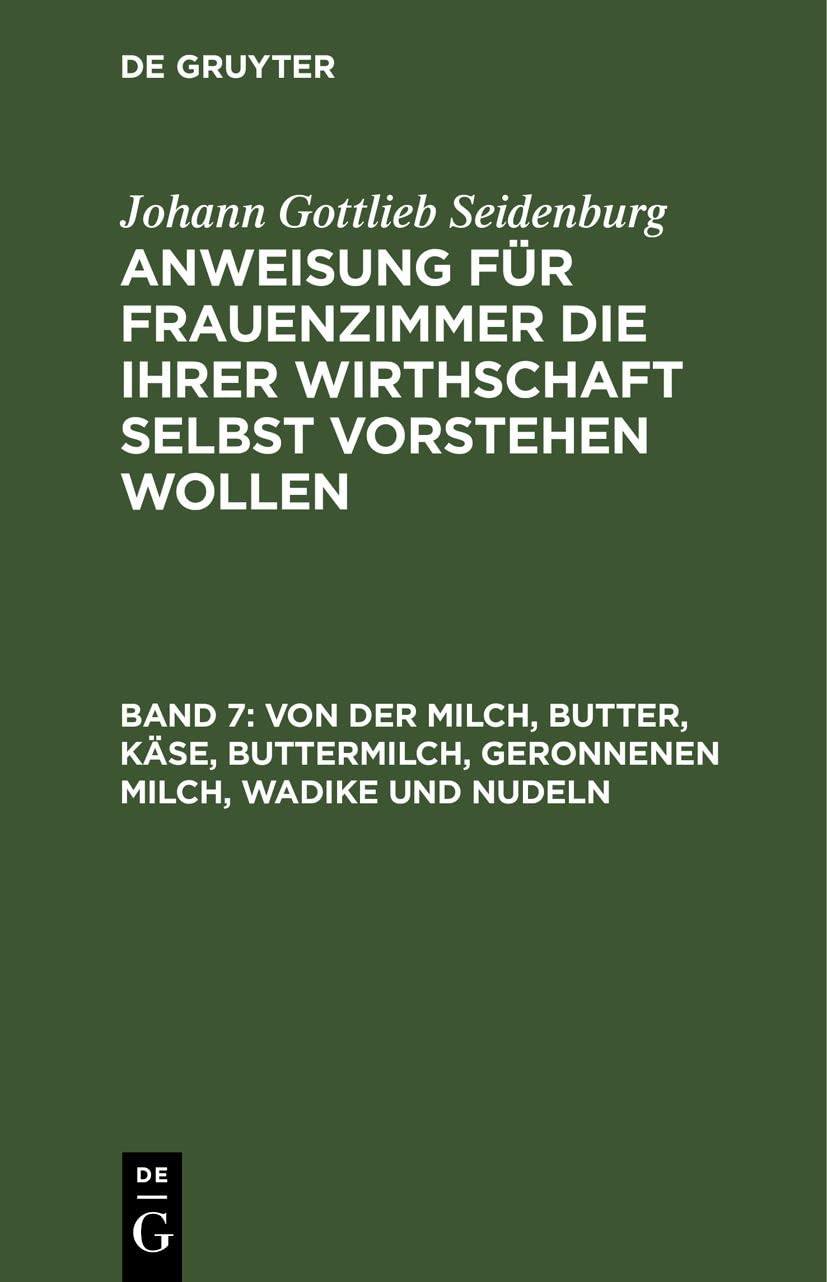 Von der Milch, Butter, Käse, Buttermilch, Geronnenen Milch, Wadike und Nudeln (Anweisung für Frauenzimmer die ihrer Wirthschaft selbst vorstehen wollen)