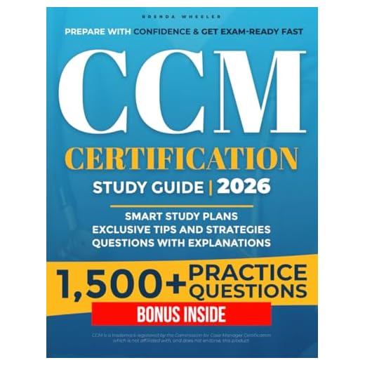 CCM Certification Study Guide: Prepare with Confidence & Get Exam-Ready Fast | Targeted Practice Questions, Real-World Case Reviews, and Proven Strategies to Excel & Advance Your Career
