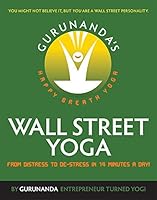 GuruNanda's Happy Breath Yoga: Wall Street Yoga 0986138401 Book Cover