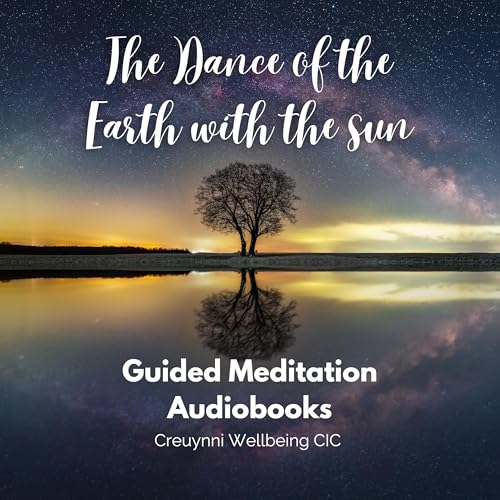 The Dance of the Earth with the Sun: Guided Meditations Recorded at Solar Calendar Times. cover art