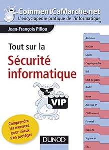 Tout sur la sécurité informatique : comprendre les menaces pour mieux s'en protéger