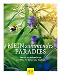 Mein summendes Paradies: So wird aus jedem Garten ein Oase für Bienen und Insekten (GU Garten Extra) - Cynthia Nagel