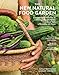 The New Natural Food Garden: A Comprehensive Guide to Growing a Bountiful Harvest with Less Work, in Partnership with Nature