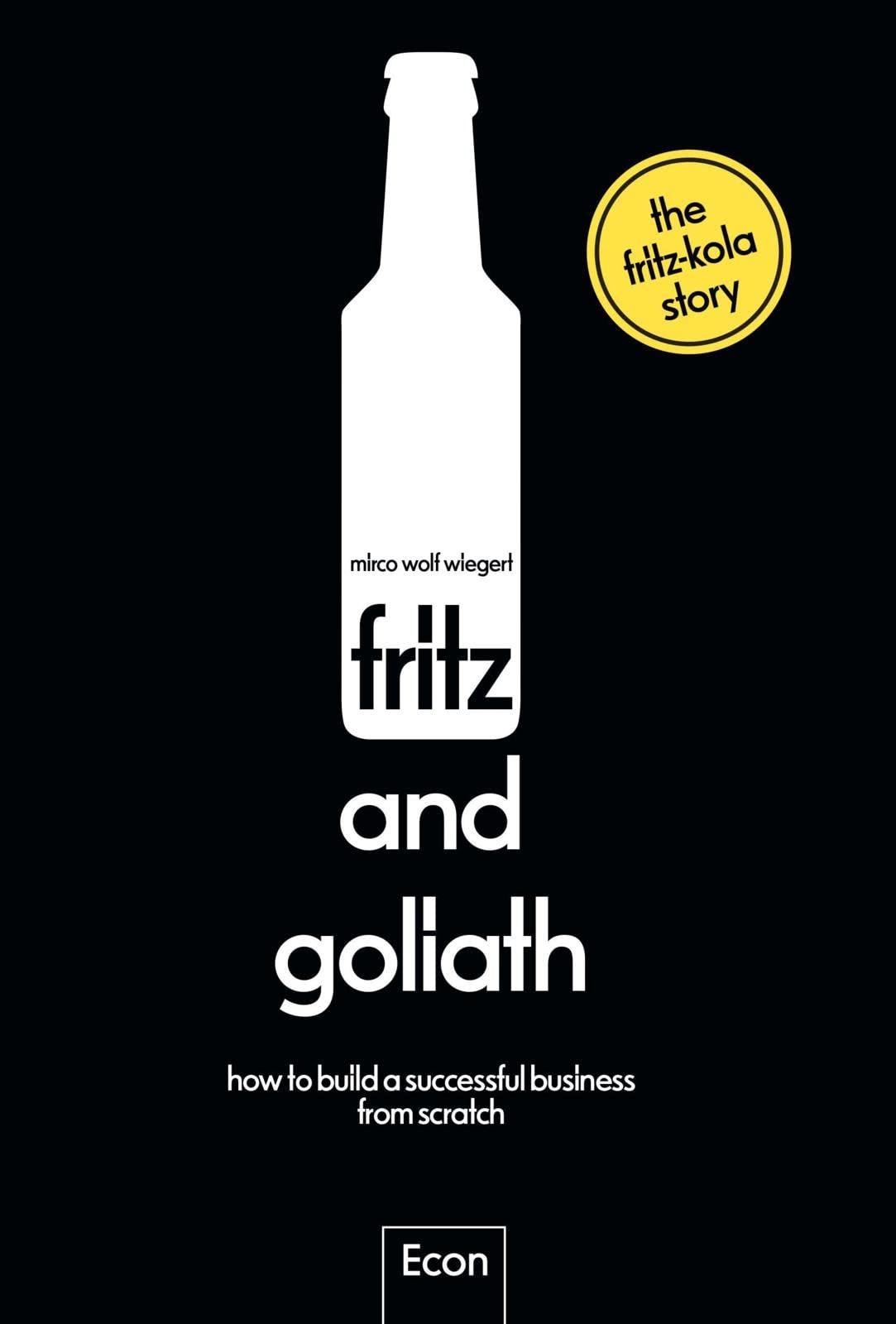fritz and goliath: How to build a successful business from scratch | Englische Ausgabe: A start-up story with tips and insights told by the founder