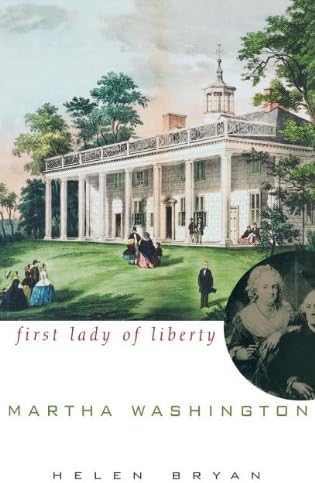 Martha Washington: First Lady of Liberty