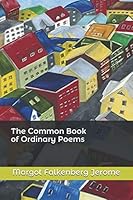 The Common Book of Ordinary Poems 1618460854 Book Cover